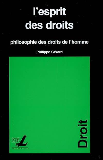 L'esprit des droits : philosophie des droits de l'homme