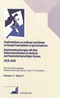 Confrontations au national-socialisme en Europe francophone et germanophone (1919-1949). Vol. 3. Les gauches face au national-socialisme. Die Linke und der Nationalsozialismus. Auseinandersetzungen mit dem Nationalsozialismus im deutsch- und französischsprachigen Europa (1919-1949). Vol. 3. Les gauches face au national-socialisme. Die Linke und der Nationalsozialismus