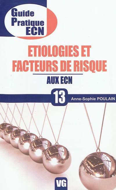 Etiologies et facteurs de risque aux ECN