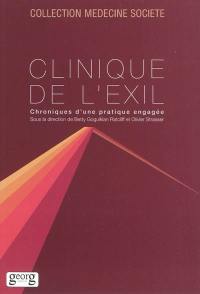 Clinique de l'exil : chroniques d'une pratique engagée