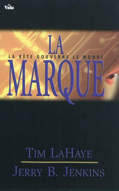 Les survivants de l'Apocalypse. Vol. 8. La marque : la bête gouverne le monde