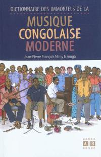 Dictionnaire des immortels de la musique congolaise moderne