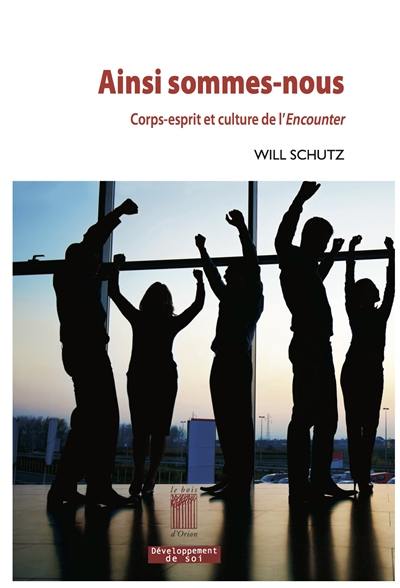 Ainsi sommes-nous : corps-esprit et culture de l'encounter