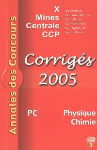 Physique et chimie PC 2005 : corrigés : X, Mines, Centrale, CCP