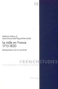 Le mâle en France : 1715-1830 : représentations de la masculinité