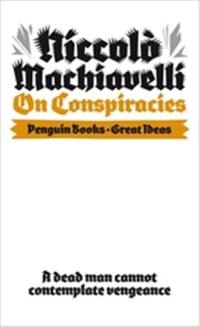 Machiavel On Conspiracies