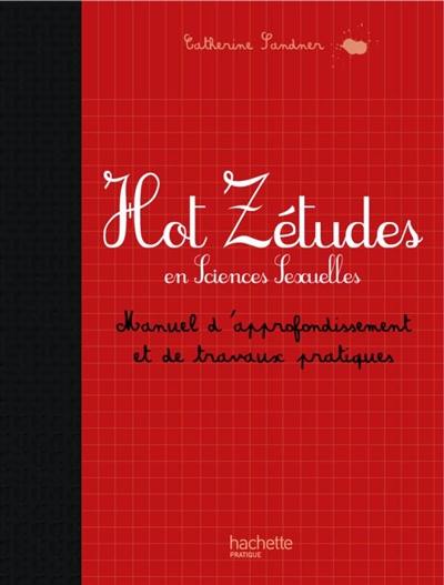 Hot zétudes en sciences sexuelles : manuel d'approfondissement et de travaux pratiques