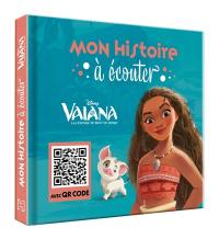 Vaiana : la légende du bout du monde : mon histoire à écouter