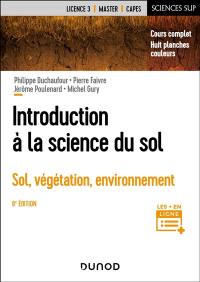 Introduction à la science du sol : sol, végétation, environnement : licence 3, master, Capes