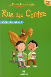 Rue des contes, méthode de lecture CP cycle 2 : cahier d'activités. Vol. 2