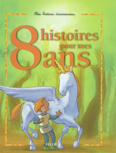 8 histoires pour mes 8 ans