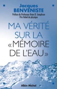 Ma vérité sur la mémoire de l'eau