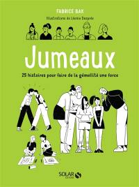 Jumeaux : 25 histoires pour faire de la gémellité une force