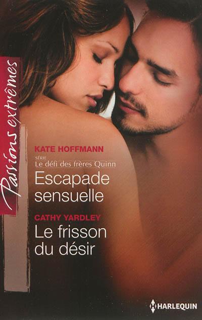 Escapade sensuelle : le défi des frères Quinn. Le frisson du désir