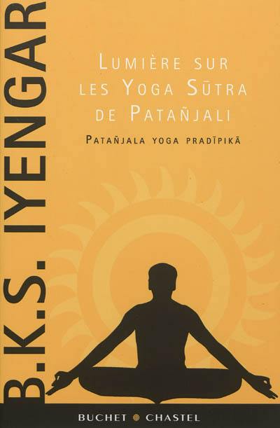 Lumière sur les yoga sutra de Patanjali : Patanjala yoga pradipika