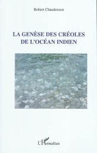 La genèse des créoles de l'océan Indien