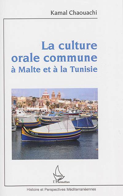 La culture orale commune à Malte et à la Tunisie : contribution anthropo-linguistique au long débat sur la nature de la langue maltaise