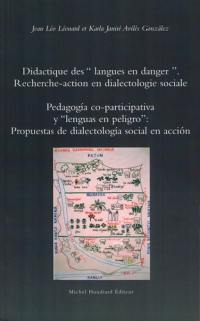 Didactique des langues en danger : recherche-action en dialectologie sociale. Pedagogia co-participativa y lenguas en peligro : propuestas de dialectologia social en accion