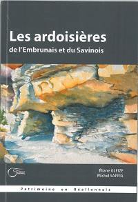 Les ardoisières de l'Embrunais et du Savinois : patrimoine en Réallonnais