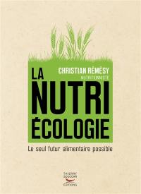 La nutriécologie : le seul futur alimentaire possible