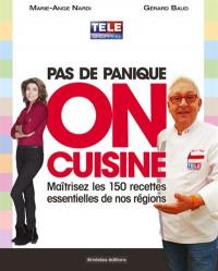 Pas de panique, on cuisine ! : maîtrisez les 150 recettes essentielles de nos régions