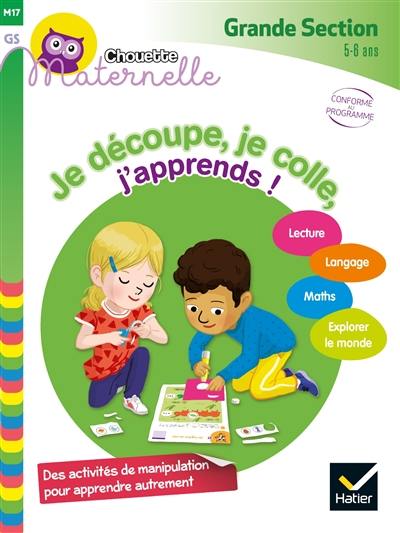 Je découpe, je colle, j'apprends ! : grande section, 5-6 ans : conforme au programme