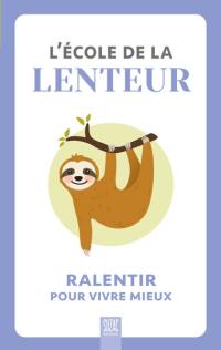 L'école de la lenteur : ralentir pour vivre mieux