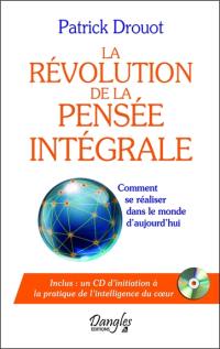 La révolution de la pensée intégrale : comment se réaliser dans le monde d'aujourd'hui