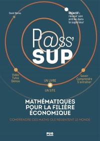 Mathématiques pour la filière économique : comprendre ces maths qui régentent le monde