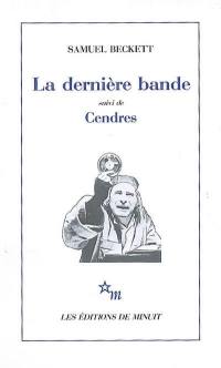 La dernière bande. Cendres