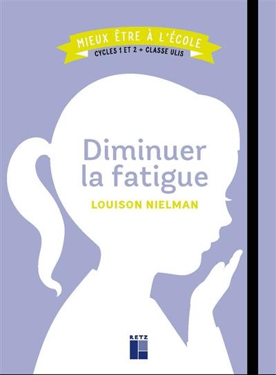 Diminuer la fatigue : cycles 1 et 2 + classe Ulis