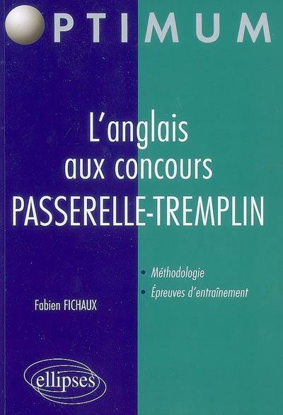 L'anglais aux concours : passerelle, tremplin : méthodologie, épreuves d'entraînement