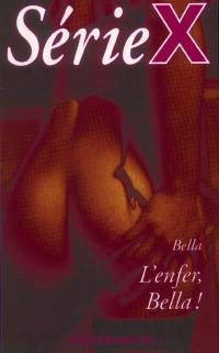 L'enfer, Bella !