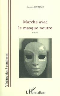 Marche avec le masque neutre