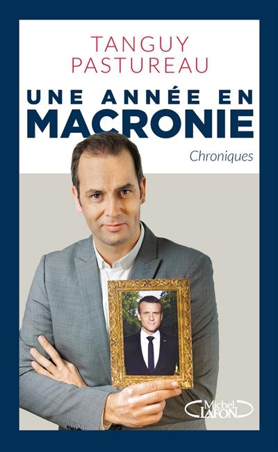 Une année en Macronie : chroniques