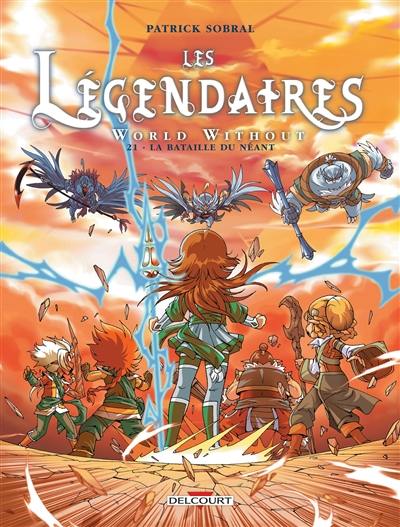 Les Légendaires : World without. Vol. 21. La bataille du néant