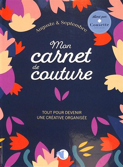 Mon carnet de couture : tout pour devenir une créative organisée