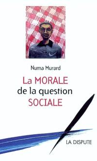 La morale de la question sociale