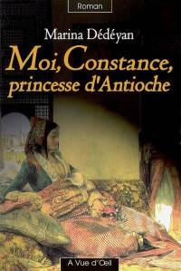 Moi, Constance, princesse d'Antioche