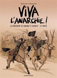 Viva l'anarchie !. Vol. 2. La rencontre de Makhno et Durruti