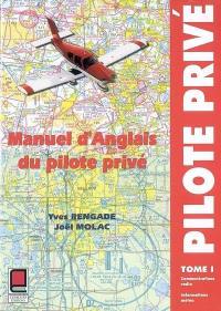 Manuel d'anglais du pilote privé. Vol. 1. Communications radio, information météo