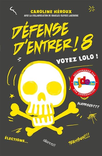 Défense d'entrer !. Vol. 8. Votez Lolo !