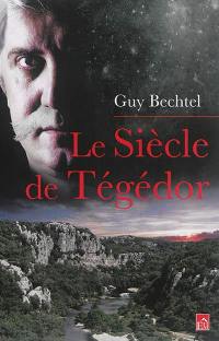 Le siècle de Tégédor