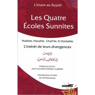 Les quatre écoles sunnites : malikite, hanafite, chafi'ite et hanbalite : l'intérêt de leurs divergences