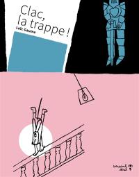 Clac, la trappe !