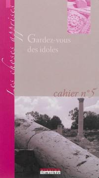 Gardez-vous des idoles