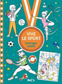 Vive le sport : mes coloriages créatifs