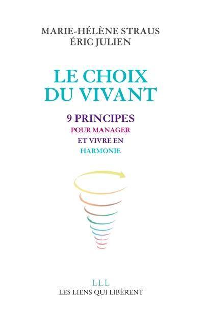 Le choix du vivant : 9 principes pour manager et vivre en harmonie