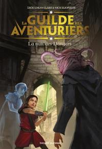 La guilde des aventuriers. Vol. 3. La nuit des dangers