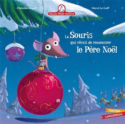 Mamie Poule raconte. Vol. 5. La souris qui rêvait de rencontrer le Père Noël